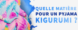 Quelle est la matière idéale pour un Pyjama Kigurumi ?